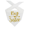 Big Sister Tie on Dog Bandan in with Gold Glitter Vinyl on White Cotton
